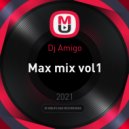 Dj Amigo - Max mix vol1