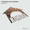 G-Groove Ft. Katerina - Be Strong