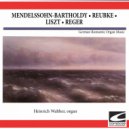 Heinrich Walther - Reger - Sinfonische Fantasie und Fuge op. 57