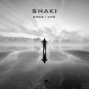 Shaki - Once I Was