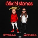 Matticulous & Flyysoulja - Stix N Stones (feat. Flyysoulja)