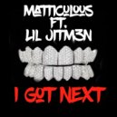 Matticulous & Liljitm3n - I Got Next