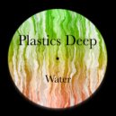 Plastics Deep - Water