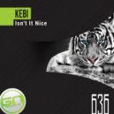 Kebi - Isn't It Nice