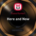 Slava Kunkel - Here and Now