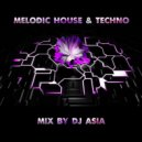 Dj Asia - Melodic House & Techno Mix