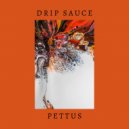 Pettus - Drip Sauce