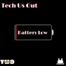 Tech Us Out - Battery Low