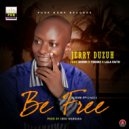 Jerry Duzuh & Bonwi & Yerimz & Lala Faith - Be Free (feat. Bonwi, Yerimz & Lala Faith)