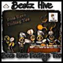 Beatz Hive - Bees Have Feelings Too