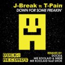J-Break & T-Pain & Mr Koolaid & Shok - Down For Some Freakin (feat. T-Pain)