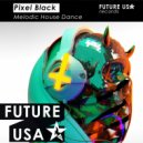 Pixel Black - Melodic House Dance