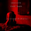 Ghost-Youth & Firefly Mouth - Atrium (Exhale)