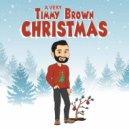Timmy Brown - Let It Snow