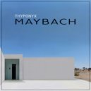 THYPONYX - Maybach