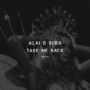 ALAI & KIIRA - TAKE ME BACK