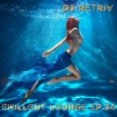 DJ Retriv - Chillout Lounge ep. 34