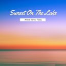 Harry Thang - Sunset On The Lake (Original)