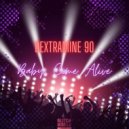 Dextramine 90 - Baby, Come Alive