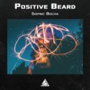 Positive Beard - Gopnic Bocha
