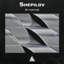 Shepilov - Attention