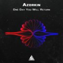 Azorkin - One Day You Will Return