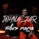 johna_zar - Твоя мама