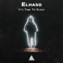 Elhaso - It's Time To Sleep