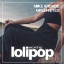 Mike Arcade - Green Eyes