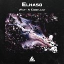 Elhaso - What A Complaint