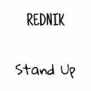 REDNIK - Stand Up
