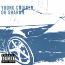 Young Cruiser & OG SHARON - Обезбашены