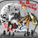 THE DEAD PRESIDENT - Ska Against Racism