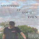 ПРОБЛЕМНЫЙ - SHOOTING AT YOUR OWN