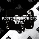 Kostenko Brothers - H.M.S.
