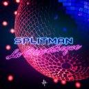 SPLITMAN - La Discotheque