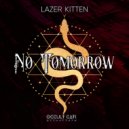 Lazer Kitten - No Tomorrow