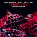 Cristian Poow & Jowy & Waldo (AR) - I Need You
