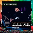 Jormek - Bad Boy Flow