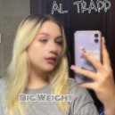 Big Weight & AL TRAPP - Bad Bitches