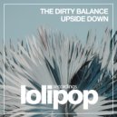 The Dirty Balance - Upside Down