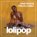 Dave Bridge - Feelin Lonely