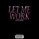 Gas up Huncho - LET ME WORK