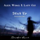 Alex Work & Lazy Giz - Stay Up