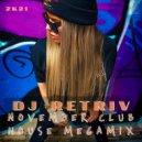 DJ Retriv - November Club House Megamix 2k21