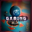 Gaming Music - Lofi Te