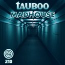 Tauboo - Mad House