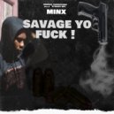 Minx - Savage Yo Fuck
