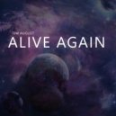 Tim August - Alive Again