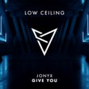 Jonyx - GIVE YOU